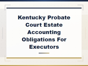 Kentucky Final Estate Accounting Forms for Executors
